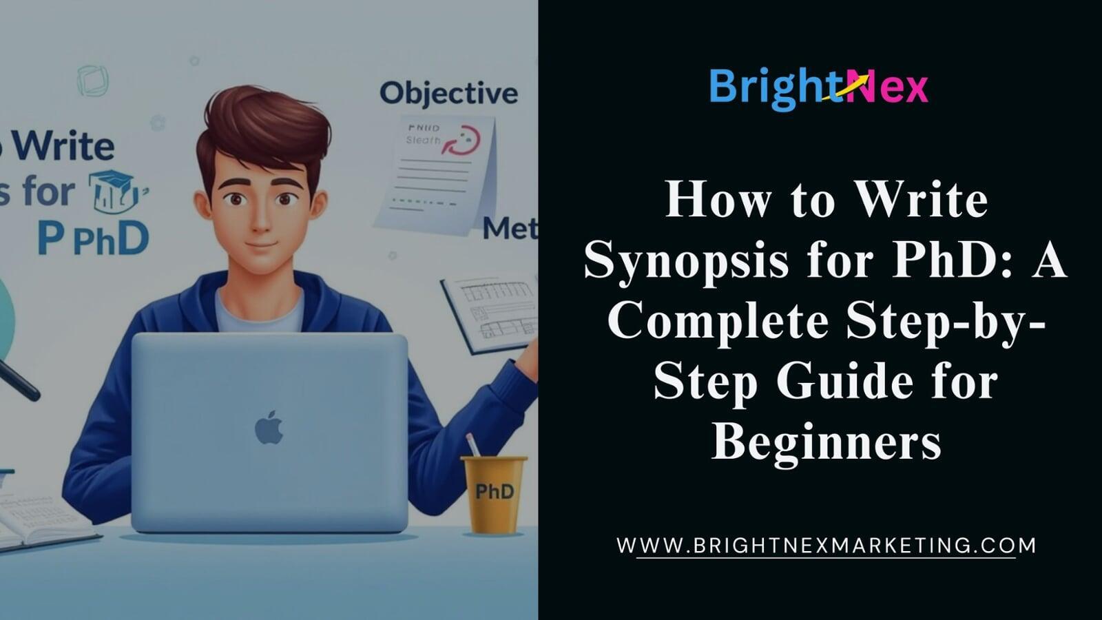 How to Write Synopsis for PhD: A Complete Step-by-Step Guide for Beginners
